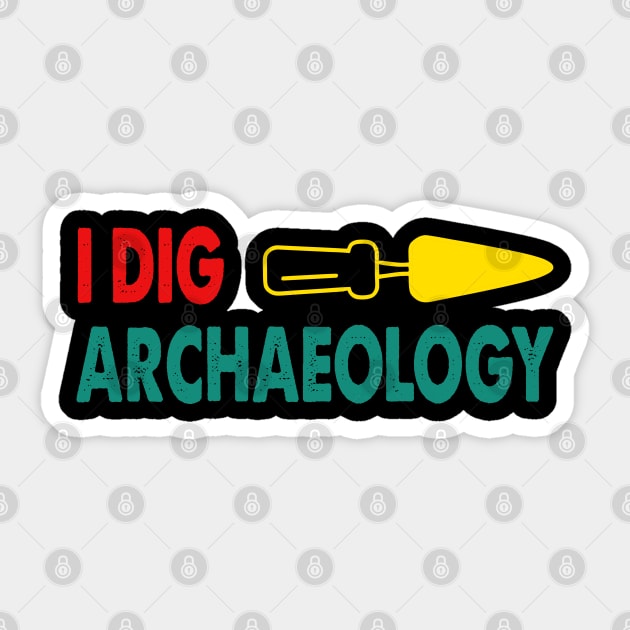 I Dig Archaeology Retro Apparel Sticker by CikoChalk